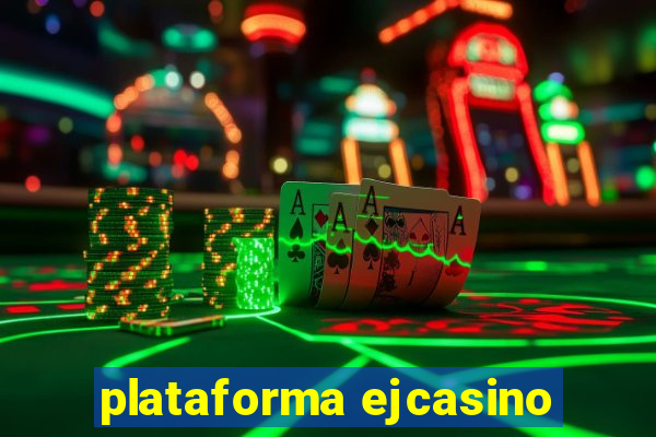 plataforma ejcasino